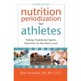 Fuel4mance - Bob Seebohar Nutrition Periodization for Endurance Athletes: 2011 Edition