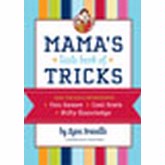 Chronicle Mama's Little Book of Tricks