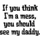Baby Wit If You Think I'm A Mess...Bodysuit