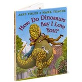 Scholastic Books How Do Dinosaurs Say I Love You?