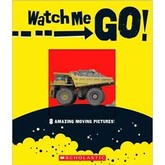 Scholastic Books Watch Me Go!