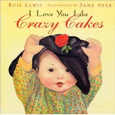 Little Brown I Love You Like Crazy Cakes